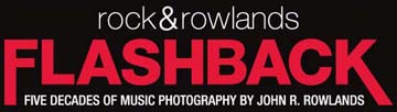 Rock & Rowlands Flashback: Five Decades of Music Photography Title
